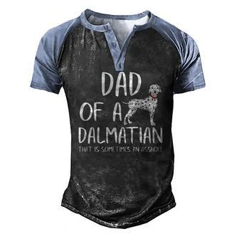 Dad Of A Dalmatian That Is Sometimes An Asshole Men's Henley Raglan T-Shirt | Mazezy