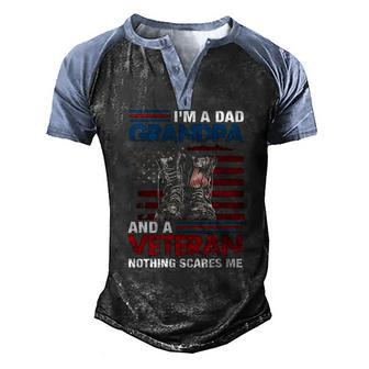 Im A Dad Grandpa And A Veteran Nothing Scares Me Men's Henley Raglan T-Shirt | Mazezy