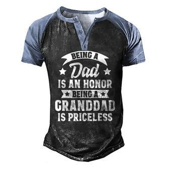 Being A Dad Is An Honor Being A Granddad Is Priceless Men's Henley Raglan T-Shirt | Mazezy