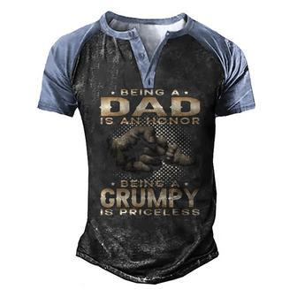 Mens Being A Dad Is An Honor Being A Grumpy Is Priceless Grandpa Men's Henley Raglan T-Shirt | Mazezy