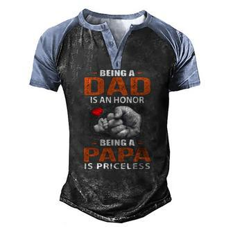 Being A Dad Is An Honor Being A Papa Is Priceless For Father Men's Henley Raglan T-Shirt | Mazezy