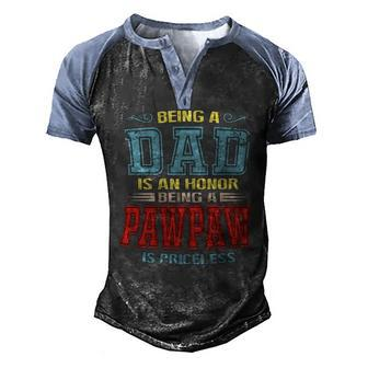 Being A Dad Is An Honor Being A Pawpaw Is Priceless Vintage Men's Henley Raglan T-Shirt | Mazezy