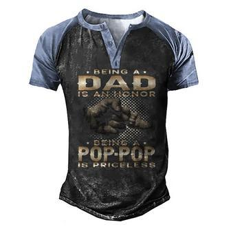 Mens Being A Dad Is An Honor Being A Pop Pop Is Priceless Grandpa Men's Henley Raglan T-Shirt | Mazezy