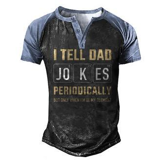 Mens Dad Jokes Periodically In Element For Fathers Day Men's Henley Raglan T-Shirt | Mazezy