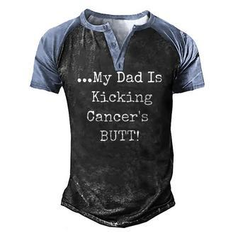 Dad Is Kicking Cancers Butt Cancer Survivor Awareness Men's Henley Raglan T-Shirt | Mazezy