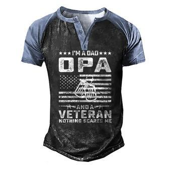 Im A Dad Opa And A Veteran Nothing Scares Me Men's Henley Raglan T-Shirt | Mazezy UK