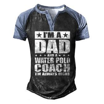 Dad Water Polo Coach Coaches Fathers Day S Men's Henley Raglan T-Shirt | Mazezy