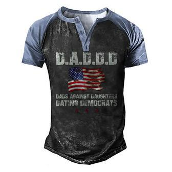 Mens Daddd Dads Against Daughters Dating Democrats Men's Henley Raglan T-Shirt | Mazezy