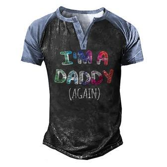 Mens Im A Daddy Again For Men Pregnancy Announcement Dad Men's Henley Raglan T-Shirt | Mazezy