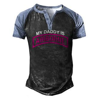 My Daddy Is A Army Airborne Paratrooper 20173 Ver2 Men's Henley Raglan T-Shirt | Mazezy