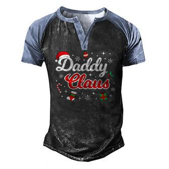 Daddy Claus Dad Merry Xmas Santa Matching Family Group Cute Men's Henley Raglan T-Shirt | Mazezy