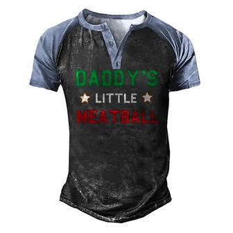 Daddys Little Meatball Italian Mom Sayings Boys Kid Girl Men's Henley Raglan T-Shirt | Mazezy