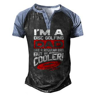 Disc Golf Im A Disc Golfing Dad Father Day Disc Golf Player Men's Henley Raglan T-Shirt | Mazezy