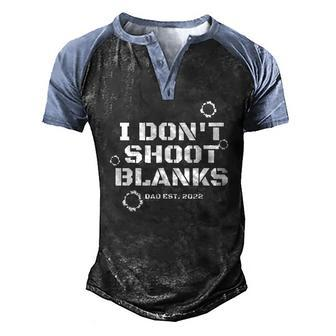 I Dont Shoot Blanks Baby Shower Dad Est 2022 Gender Reveal Men's Henley Raglan T-Shirt | Mazezy