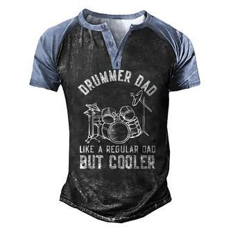 Drummer Dad Like A Regular Dad But Cooler Fathers Day Men's Henley Raglan T-Shirt | Mazezy
