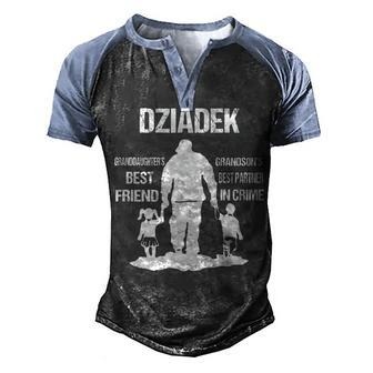 Dziadek Grandpa Gift Dziadek Best Friend Best Partner In Crime Men's Henley Shirt Raglan Sleeve 3D Print T-shirt - Seseable