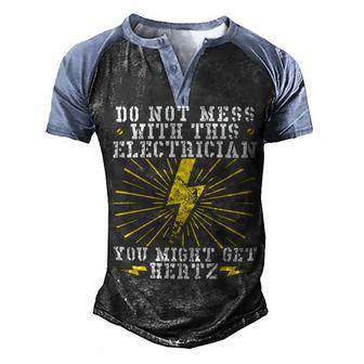 Electrician Electrical You Might Get Hertz 462 Electric Engineer Men's Henley Shirt Raglan Sleeve 3D Print T-shirt - Monsterry