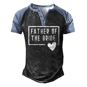 Father Of The Bride Dad Daddy From Bride Daughter Heart Love Men's Henley Raglan T-Shirt | Mazezy