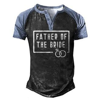 Father Of The Bride Dad Daddy From Bride Daughter Rings Men's Henley Raglan T-Shirt | Mazezy