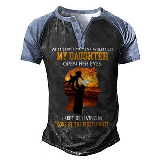 Father Grandpa At The First Moment When I See My Daughter Open Her Eyes 166 Family Dad Men's Henley Shirt Raglan Sleeve 3D Print T-shirt - Monsterry UK