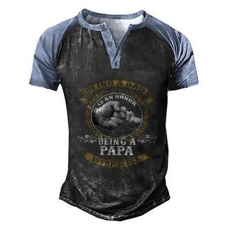 Father Grandpa Being A Dad Is An Honor Being A Papa Is Priceless S Day241 Family Dad Men's Henley Shirt Raglan Sleeve 3D Print T-shirt - Monsterry AU