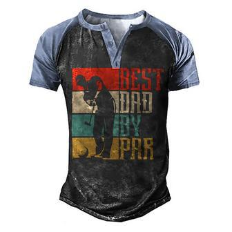 Father Grandpa Best Dad By Par452 Family Dad Men's Henley Shirt Raglan Sleeve 3D Print T-shirt - Monsterry AU