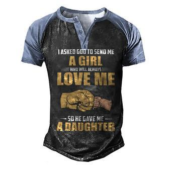 Father Grandpa I Asked God To Send Me A Girl315 Family Dad Men's Henley Shirt Raglan Sleeve 3D Print T-shirt - Monsterry UK