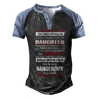 Father Grandpa I Dont Have A Stepdaughter I Have A Freaking Awesome Daughter 164 Family Dad Men's Henley Shirt Raglan Sleeve 3D Print T-shirt - Monsterry