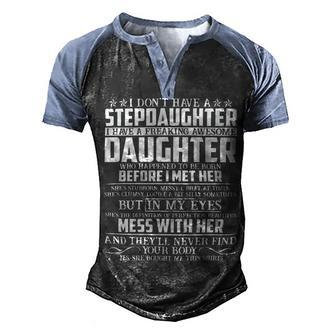 Father Grandpa Step Dad I Have A Freaking Awesome Daughter 118 Family Dad Men's Henley Shirt Raglan Sleeve 3D Print T-shirt - Monsterry UK