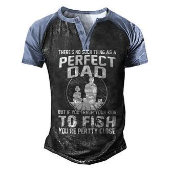 Father Grandpa Theres No Such Thing As A Perfect Dad But If You Teach 288 Family Dad Men's Henley Shirt Raglan Sleeve 3D Print T-shirt - Monsterry UK