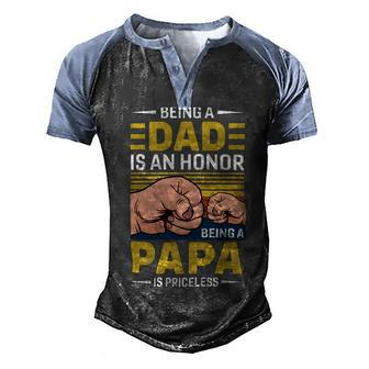 Father Grandpa Vintage Being A Dad Is An Honor Being A Papa Is Priceless Father Day 189 Family Dad Men's Henley Shirt Raglan Sleeve 3D Print T-shirt - Monsterry