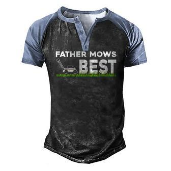 Father Mows Best Fathers Day Lawn Grass Men's Henley Raglan T-Shirt | Mazezy