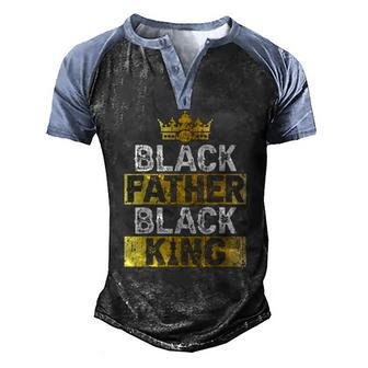 Mens Fathers Day Black Father Black King African American Dad Men's Henley Raglan T-Shirt | Mazezy