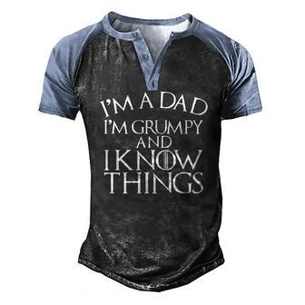 Fathers Day Im A Dad Im Grumpy And I Know Things Men's Henley Raglan T-Shirt | Mazezy