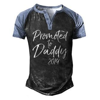 Mens Fathers Day New Dad Promoted To Daddy 2019 Men's Henley Raglan T-Shirt | Mazezy