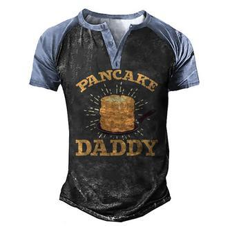 Fathers Day Pancake Daddy Pancake Chef Dad Foodie Pancake Men's Henley Raglan T-Shirt | Mazezy