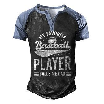 My Favorite Baseball Player Calls Me Dad Catcher Baseball Men's Henley Raglan T-Shirt | Mazezy