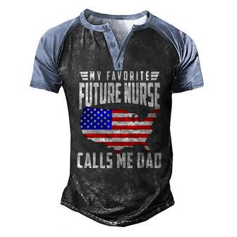 Mens My Favorite Future Nurse Calls Me Dad Usa Flag Fathers Day Men's Henley Raglan T-Shirt | Mazezy