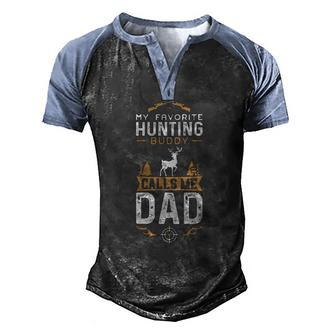 My Favorite Hunting Buddy Calls Me Dad Fathers Day Men's Henley Raglan T-Shirt | Mazezy