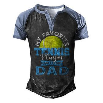 Mens My Favorite Tennis Player Calls Me Dad Usa Fathers Day Men's Henley Raglan T-Shirt | Mazezy