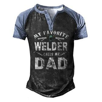 Mens My Favorite Welder Call Me Dad Welder Fathers Day Men's Henley Raglan T-Shirt | Mazezy