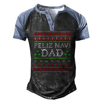 Feliz Navi Dad Ugly Christmas Daddy Claus Men's Henley Raglan T-Shirt | Mazezy