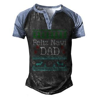 Feliz Navi Dad Ugly Christmas Multic Classic Men's Henley Raglan T-Shirt | Mazezy