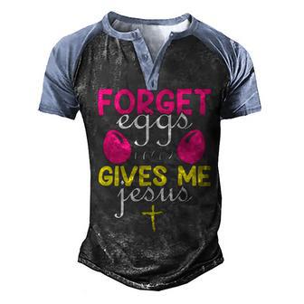 Forger Eggs Gives Me Jesus Funny Easter Day Men's Henley Shirt Raglan Sleeve 3D Print T-shirt | Favorety AU