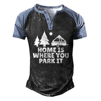 A Frame Camper Home Is Where You Park It Rv Camping Men's Henley Raglan T-Shirt | Mazezy