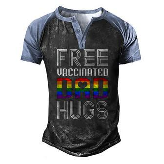 Free Vaccinated Dad Hugs Lgbtq Proud Dad Fathers Day Men's Henley Raglan T-Shirt | Mazezy