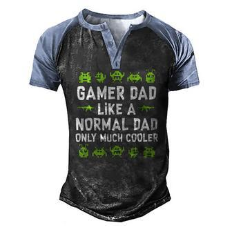Gamer Dad Like A Normal Dad Only Much Cooler Fun Classic Men's Henley Raglan T-Shirt | Mazezy