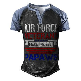 Gift For Air Force Veterans Make The Best Papaws Men's Henley Shirt Raglan Sleeve 3D Print T-shirt - Monsterry