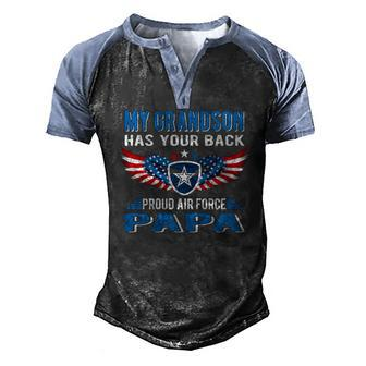 My Grandson Has Your Back Proud Air Force Papa Grandpa Men's Henley Raglan T-Shirt | Mazezy