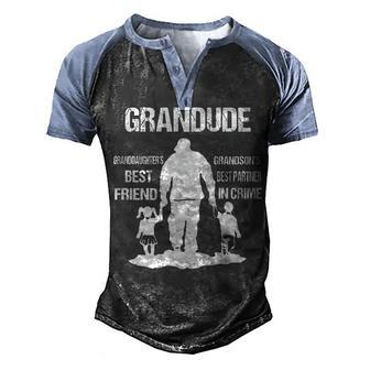 Grandude Grandpa Gift Grandude Best Friend Best Partner In Crime Men's Henley Shirt Raglan Sleeve 3D Print T-shirt - Seseable